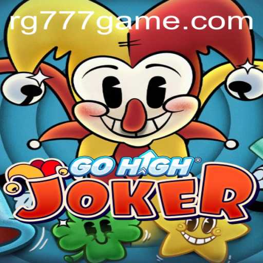 Exploring GoHighJoker: A Comprehensive Guide to the Game World with RG777.COM