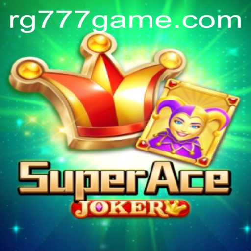Exploring SuperAceJoker Game and the Influence of RG777.COM